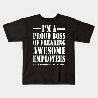 I'M A PROUD BOSS OF FREAKING AWESOME EMPLOYEES Kids T-Shirt